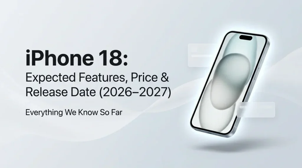 IPhone 18 Pro India Launch Date and Price: Everything You Need to Know